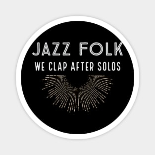 Funny Jazz Folk Musician Tshirt, Jazz Music Guitar Sax Player Tee, Gift Shirt for Jazz Music Lovers, Music Teacher/ Student Present Shirt Magnet